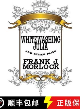【3-4周达】Whitewashing Julia and Other Plays [9781479400744]