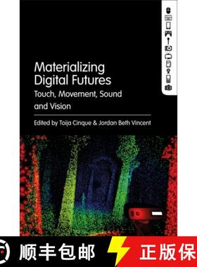 预订 Materializing Digital Futures: Touch, Movement, Sound and Vision [9781501388088]