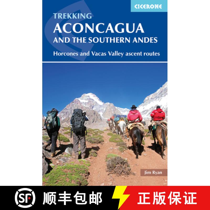 【3-4周达】Aconcagua and the Southern Andes: Horcones Valley (Normal) and Vacas Valley (Polish Glacie... [9781852849740]