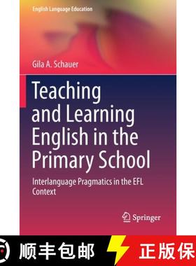 【3-4周达】Teaching and Learning English in the Primary School : Interlanguage Pragmatics in the EFL ... [9783030232597]