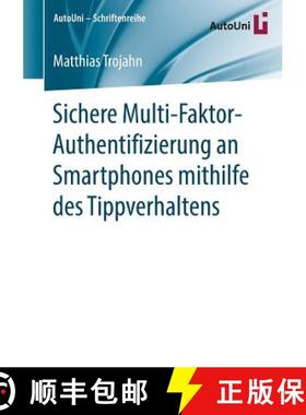 【3-4周达】Sichere Multi-Faktor-Authentifizierung an Smartphones Mithilfe Des Tippverhaltens [9783658140489]