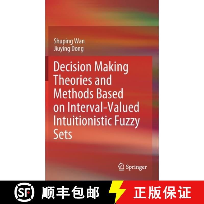 【3-4周达】Decision Making Theories and Methods Based on Interval-Valued Intuitionistic Fuzzy Sets [9789811515200]