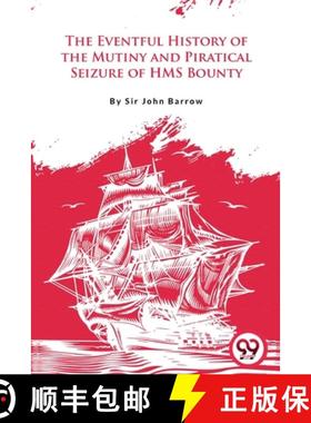 【3-4周达】The Eventful History Of the Mutiny and Piratical Seizure of H.M.S. Bounty [9789356567344]
