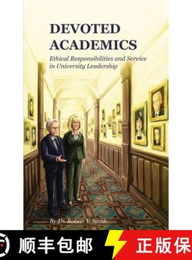 预订 Devoted Academics: Ethical Responsibilities and Service in University Leadership [9781871891294]