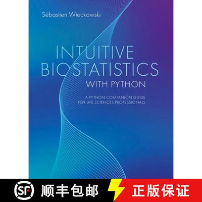【3-4周达】Intuitive Biostatistics with Python: A Python Companion Guide for Life Sciences Professionals [9780197845035]