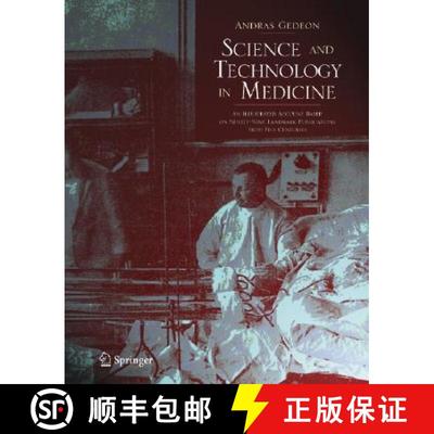 【3-4周达】Science and Technology in Medicine: An Illustrated Account Based on Ninety-Nine Landmark P... [9780387278742]