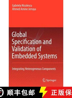 【3-4周达】Global Specification and Validation of Embedded Systems : Integrating Heterogeneous Compon... [9781402061516]