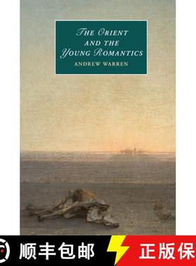 【3-4周达】Orient and the Young Romantics: - The Orient and the Young Romantics [9781107419803]