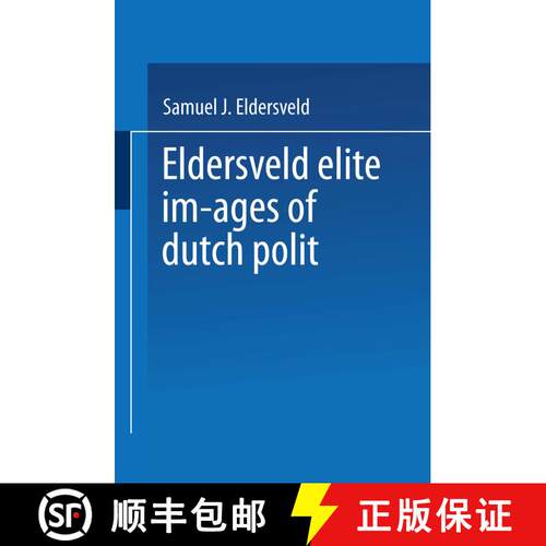 【3-4周达】Elite Images of Dutch Polit : Accommodation and Conflict (Softcover reprint of the origina... [9789401574365]