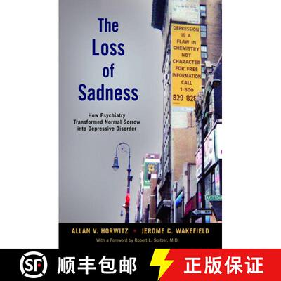 【3-4周达】The Loss of Sadness: How psychiatry transformed normal sorrow into depressive disorder [9780195313048]