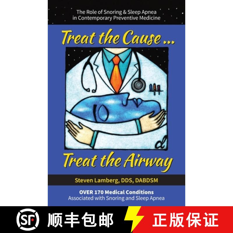 【3-4周达】Treat the Cause... Treat the Airway: The Role of Snoring & Sleep Apnea in Contemporary Pre... [9780578661117]
