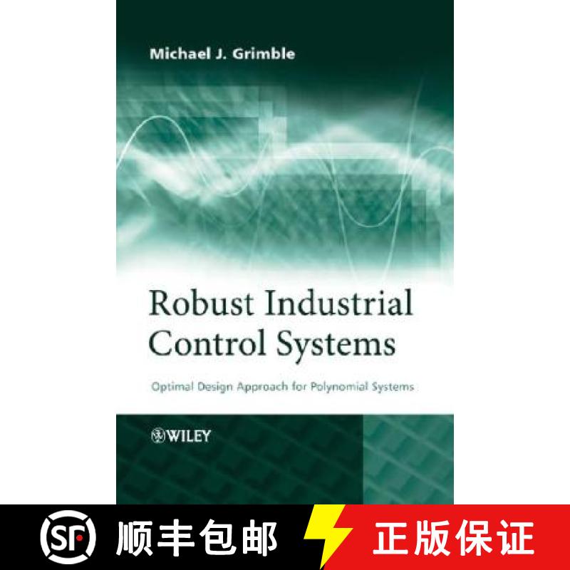 【3-4周达】Robust Industrial Control Systems - Optimal Design Approach For Polynomial Systems [Wiley... [9780470020739]