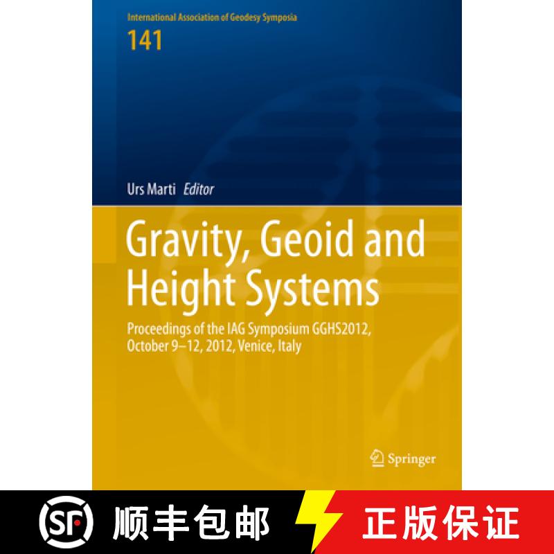 【3-4周达】Gravity, Geoid and Height Systems: Proceedings of the Iag Symposium Gghs2012, October 9-12... [9783319108360]