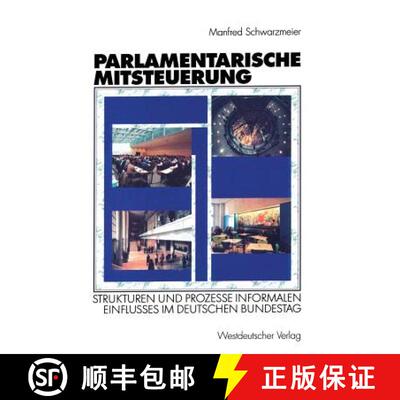 【3-4周达】Parlamentarische Mitsteuerung: Strukturen und Prozesse informalen Einflusses im Deutschen ... [9783531135847]