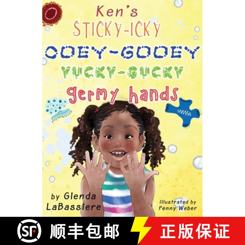 【2-3周达】Ken's Sticky-Icky, Ooey-Gooey, Yucky-Gucky, Germy Hands [9780578967615]