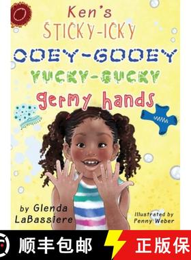 【3-4周达】Ken's Sticky-Icky, Ooey-Gooey, Yucky-Gucky, Germy Hands [9780578967615]