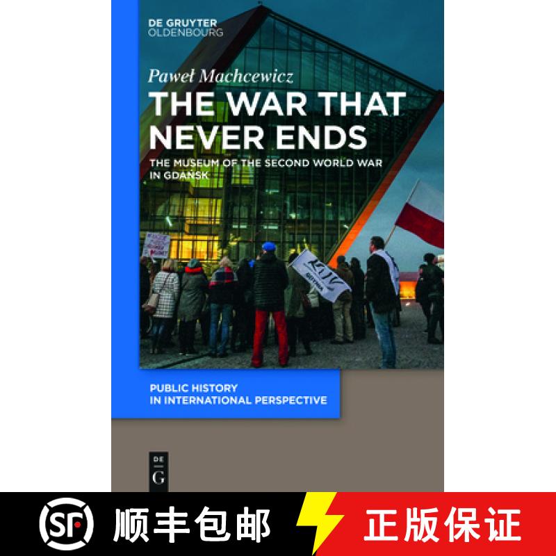【3-4周达】The War That Never Ends: The Museum of the Second World War in Gdańsk [9783110763492]
