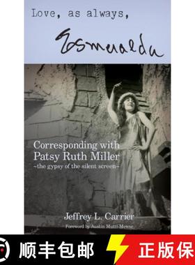 【3-4周达】Love, As Always... Esmeralda - Corresponding with Patsy Ruth Miller, The Gypsy of the Sile... [9798887712918]