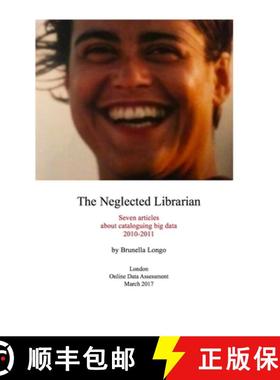 预订 The Neglected Librarian: Seven articles on cataloguing big data 2010-2011 [9780993221439]