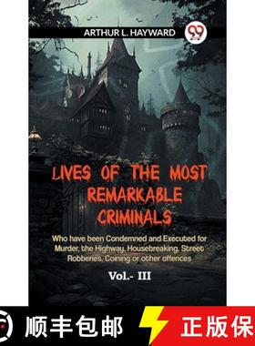 【3-4周达】LIVES OF THE MOST REMARKABLE CRIMINALS Who have been Condemned and Executed for Murder, th... [9789359952161]