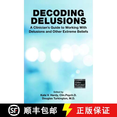 【3-4周达】Decoding Delusions – A Clinician`s Guide to Working With Delusions and Other Extreme Beliefs [9781615372959]