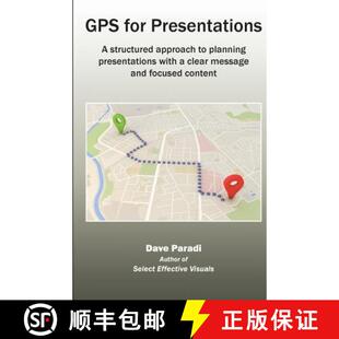 【3-4周达】GPS for Presentations: A structured approach to planning presentations with a clear messag... [9780988154926]