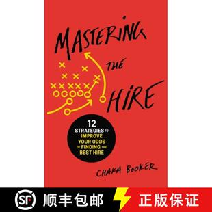 【3-4周达】The Mastering the Hire: 12 Strategies to Improve Your Odds of Finding the Best Hire [9781400216406]