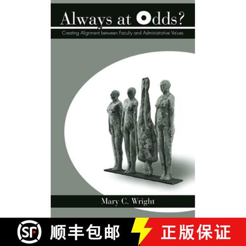 【3-4周达】精装 Always at Odds? : Creating Alignment between Faculty and Administrative Values [9780791473672]