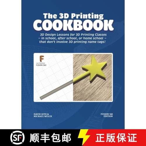【3-4周达】3D Printing Cookbook: Fusion 360 Edition: 3D Design Lessons for 3D Printing Classes - in s... [9781736498262]