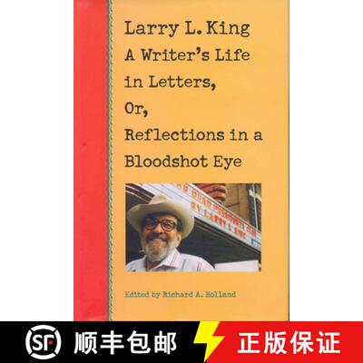 【3-4周达】Larry L.King: A Writer's Life in Letters, or, Reflections from a Bloodshot Eye [9780875652030]