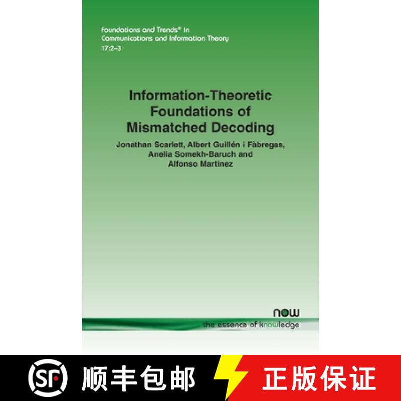 【4周达】Information-Theoretic Foundations of Mismatched Decoding [9781680837124]