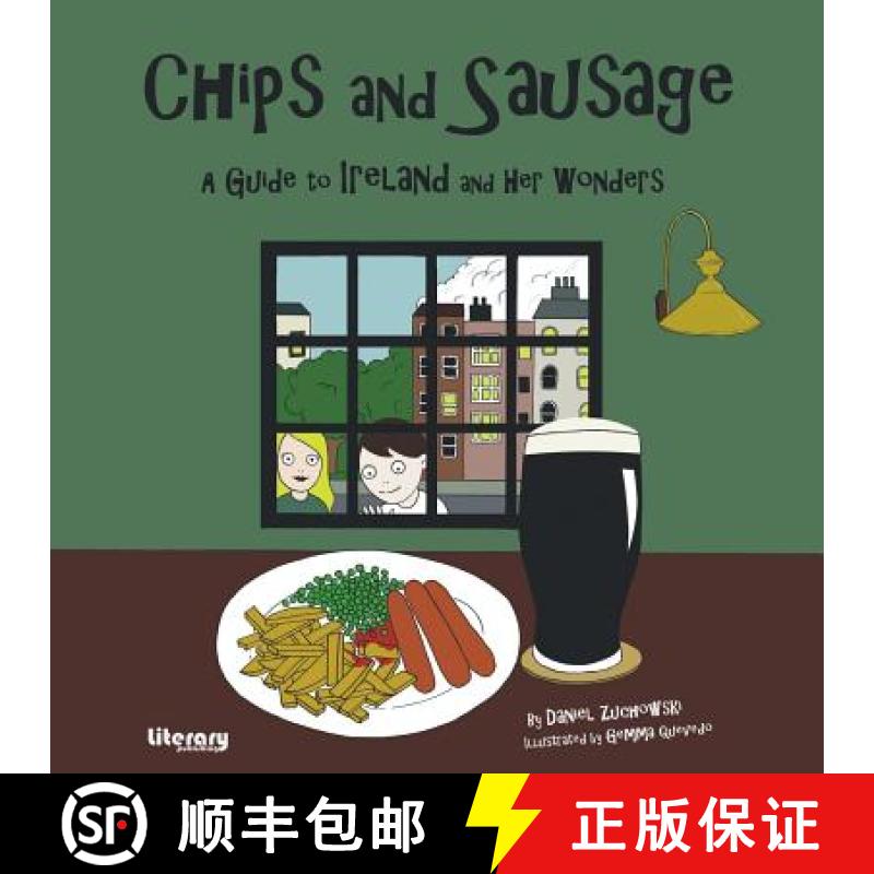 【3-4周达】Chips and Sausage: A Guide to Ireland and Her Wonders [9780992813239]