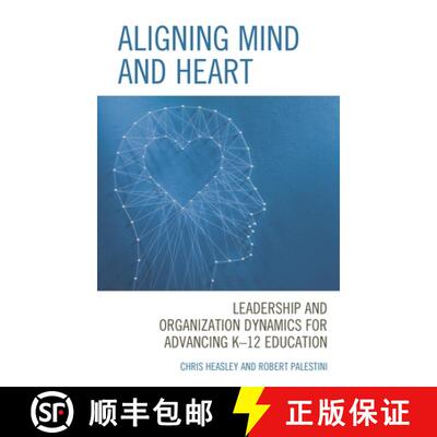 【3-4周达】Aligning Mind and Heart : Leadership and Organization Dynamics for Advancing K-12 Education [9781475861402]