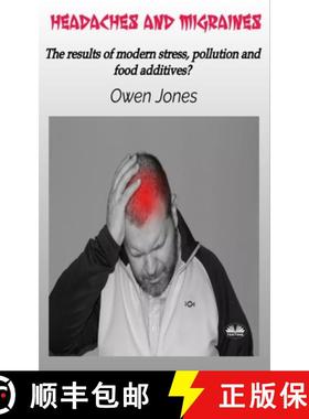 【3-4周达】Headaches And Migraines - The Results Of Modern Stress, Pollution And Food Additives? [9788835462972]