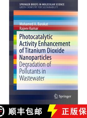 【3-4周达】Photocatalytic Activity Enhancement of Titanium Dioxide Nanoparticles: Degradation of Poll... [9783319242699]
