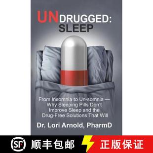 【3-4周达】Undrugged: Sleep: From Insomnia to Un-Somnia --  Why Sleeping Pills Don'T Improve Sleep an... [9781504397483]