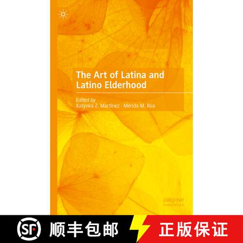 【3-4周达】精装 The Art of Latina and Latino Elderhood [9783031190070]
