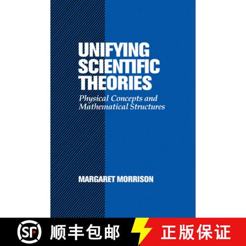 预订 精装 Unifying Scientific Theories: Physical Concepts and Mathematical Structures [9780521652162]
