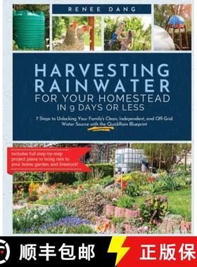 预订 Harvesting Rainwater for Your Homestead in 9 Days or Less: 7 Steps to Unlocking Your Family's Cl... [9798986563602]