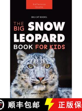 【3-4周达】Snow Leopards: Snow Leopard Facts, 100+ Photos, Endangered Mountain Cat, Himalayan Habitat... [9786192640378]