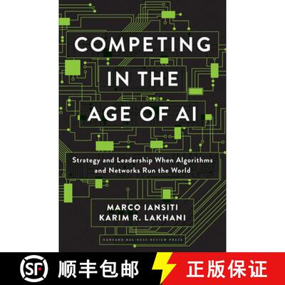 现货 人工智能时代的竞争 Competing in the Age of AI: Strategy and Leadership When Algorithms and Netwo... [9781633697621]