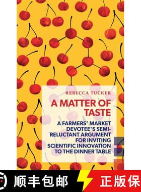 【3-4周达】A Matter of Taste: A Farmers' Market Devotee's Semi-Reluctant Argument for Inviting Scient... [9781552453674]