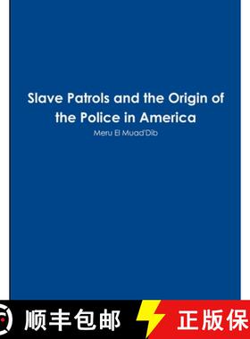 【3-4周达】Slave Patrols and the Orign of the Police in America [9780359741762]