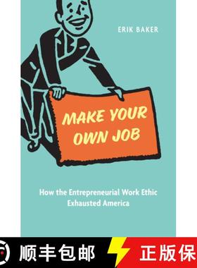 【3-4周达】Make Your Own Job: How the Entrepreneurial Work Ethic Exhausted America [9780674293601]