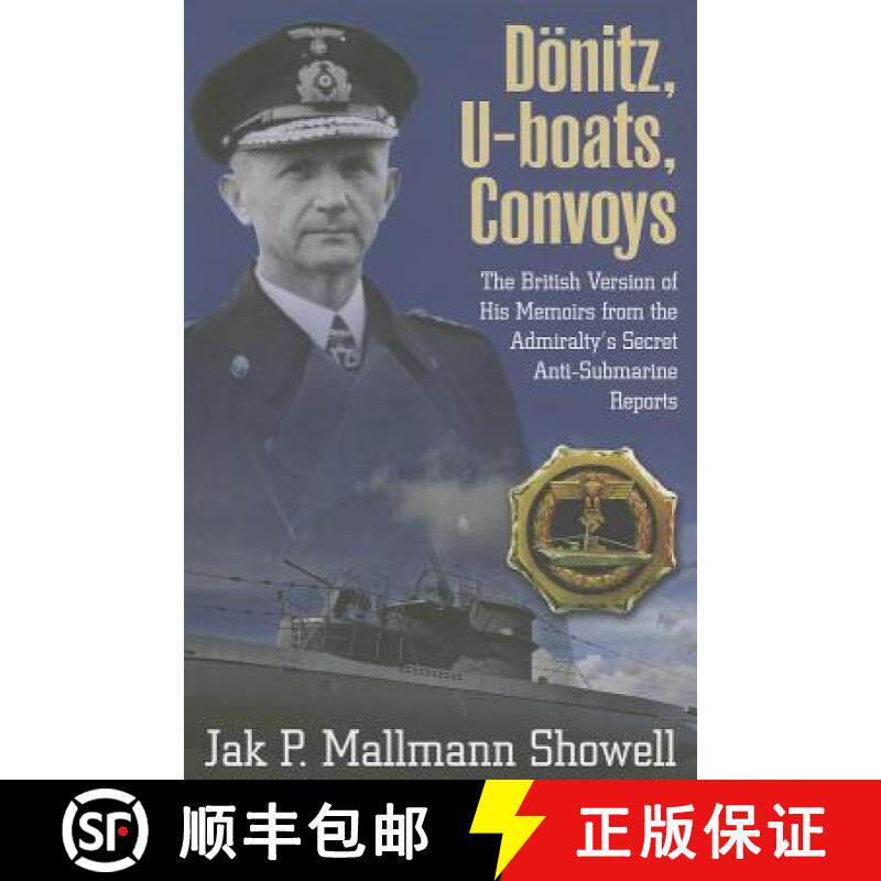 【3-4周达】Donitz, U-Boats, Convoys: The British Version of His Memoirs from the Admiralty's Secret A... [9781848327016]