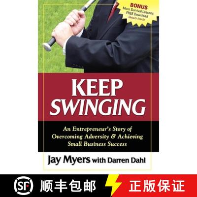 【3-4周达】Keep Swinging : An Entrepreneur's Story of Overcoming Adversity & Achieving Small Business... [9781600372575]