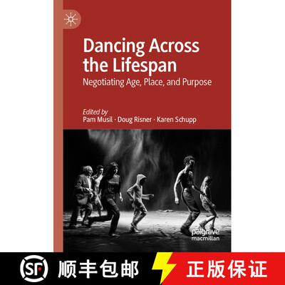 【3-4周达】Dancing Across the Lifespan : Negotiating Age, Place, and Purpose [9783030828684]