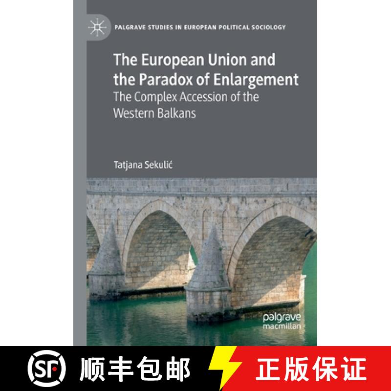 【3-4周达】The European Union and the Paradox of Enlargement : The Complex Accession of the Western B... [9783030422974]