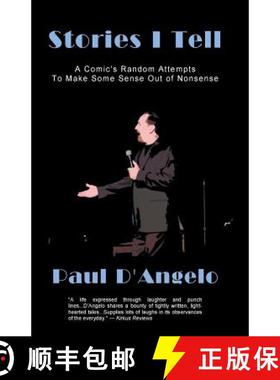 预订 Stories I Tell: A Comic's Random Attempts to Make Some Sense Out of Nonsense [9780692294352]