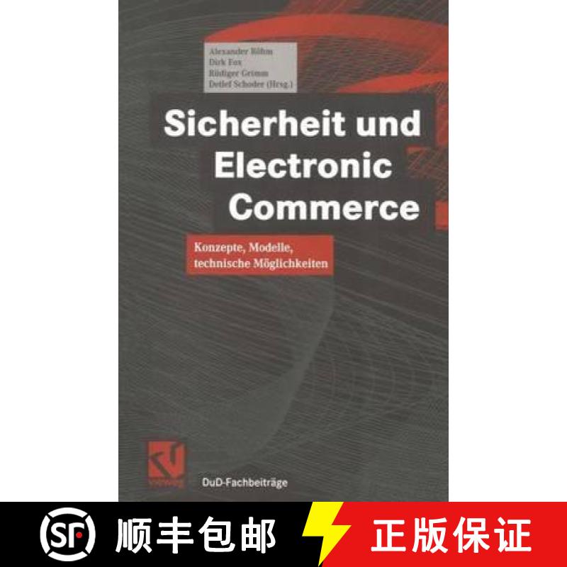 【3-4周达】Sicherheit Und Electronic Commerce: Konzepte, Modelle, Technische Möglichkeiten [9783528031398]